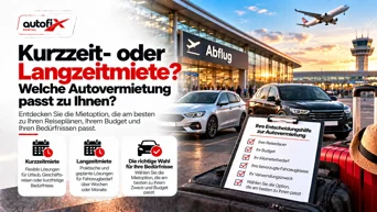 Kurzzeit- oder Langzeitmiete? Welche Autovermietung passt zu Ihnen?